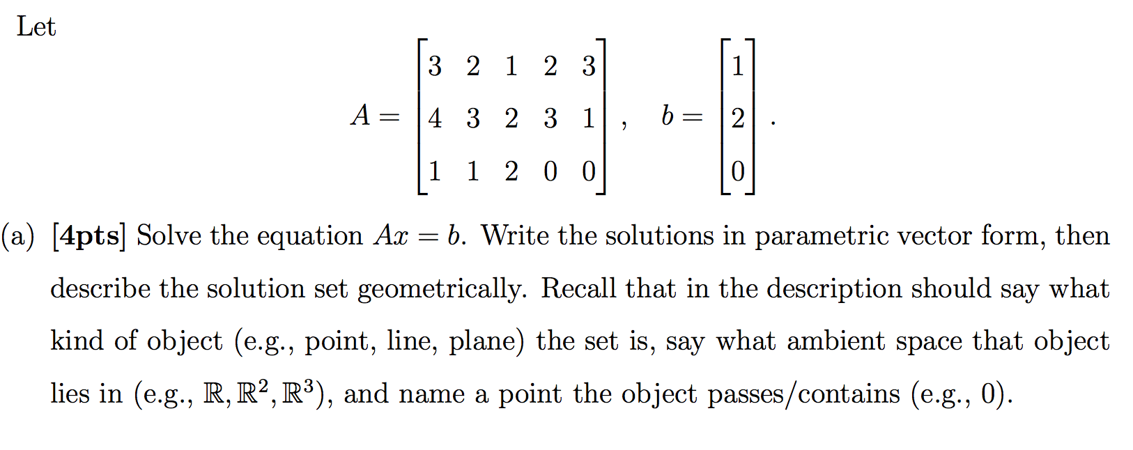 Solved Let A= [3 2 1 2 3] 4 3 2 3 1, [1 1 2 0 0 b= 2 (a) | Chegg.com