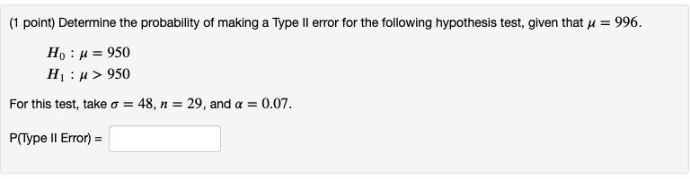 Solved (1 point) Determine the probability of making a Type | Chegg.com
