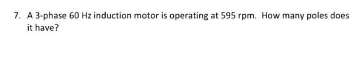 Solved 7. A 3-phase 60 Hz induction motor is operating at | Chegg.com