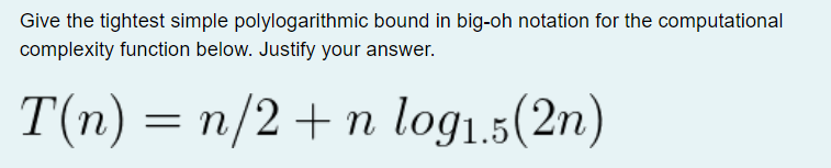 Solved Give the tightest simple polylogarithmic bound in | Chegg.com