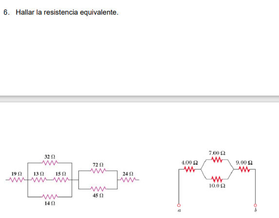 6. Hallar la resistencia equivalente. 7.00Ω 4.00 Ω 9.00 Ω 32 Ω WW 13 Ω 15 Ω - 72 Ω ΑΛΛΑ 19 Ω 24 Ω ΕΛ- 10.0Ω - 450 14 Ω