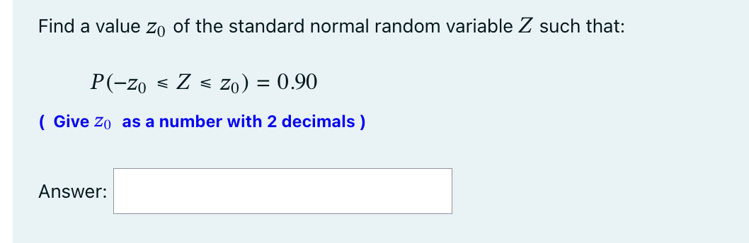 Solved Find a value z0 of the standard normal random Chegg com