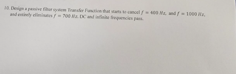 Solved 10. Design a passive filter system Transfer Function | Chegg.com