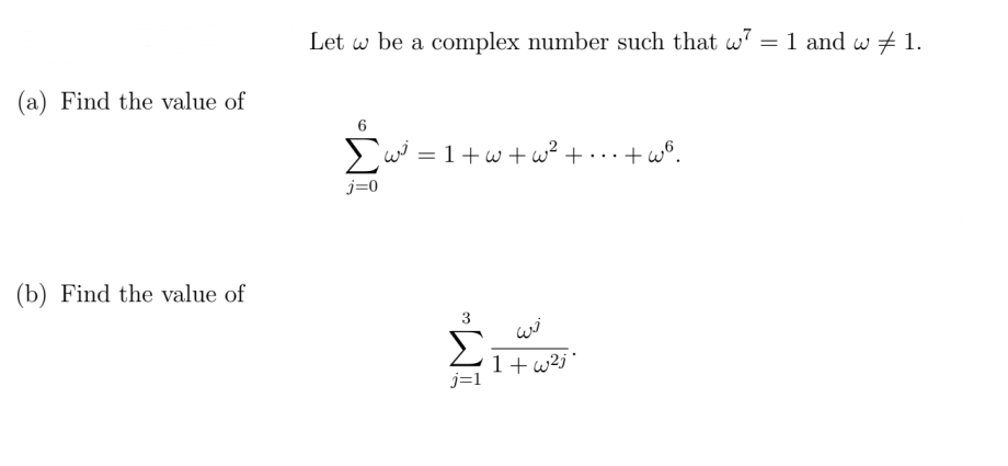 Solved Let w be a complex number such that w7 = 1 and w #1. | Chegg.com