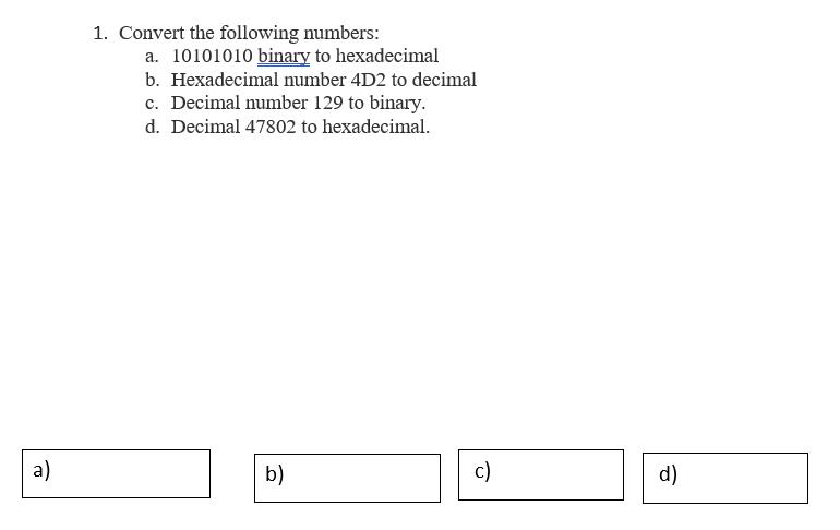 Solved 1. Convert the following numbers: a. 10101010 binary | Chegg.com