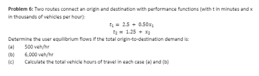 Solved Problem 6: Two Routes Connect An Origin And | Chegg.com