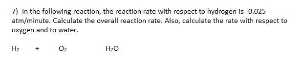 Solved 7) In the following reaction, the reaction rate with | Chegg.com