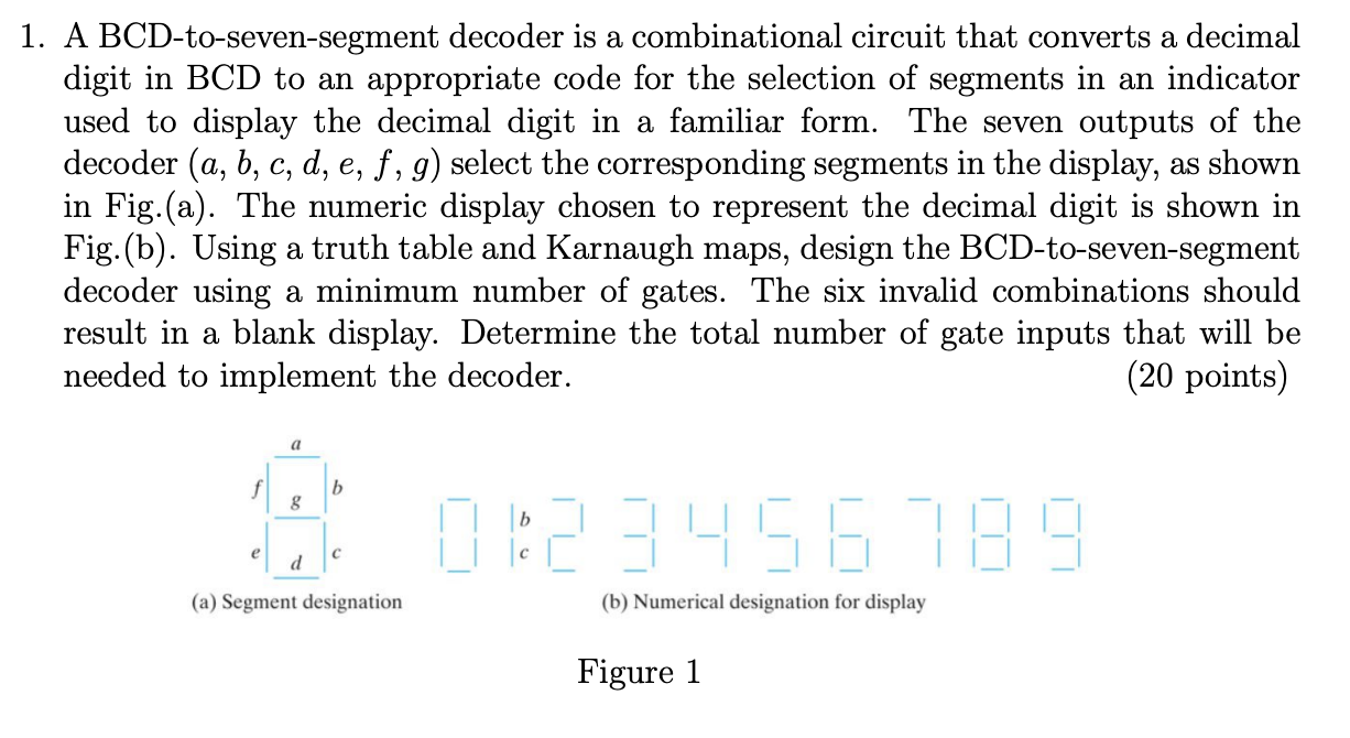 Solved 1 A Bcd To Seven Segment Decoder Is A Combinational 0096