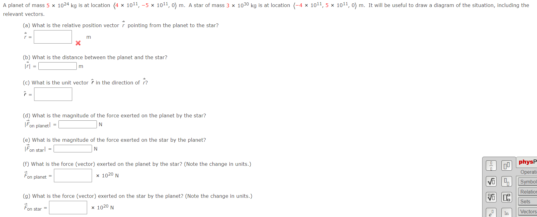 relevant vectors.
(a) What is the relative position vector \( \vec{r} \) pointing from the planet to the star?
\( \vec{r}= \)