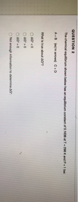 Solved QUESTION 2 The chemical equilibrium shown below has | Chegg.com