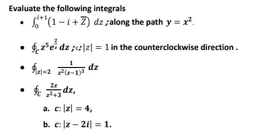 Solved Evaluate The Following Integrals +¹(1-i+7) Dz | Chegg.com