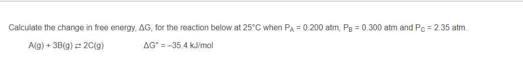 Solved Calculate the change in free energy, AG, for the | Chegg.com