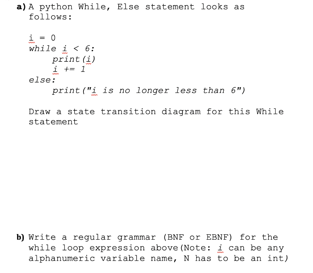Solved a) A python While, Else statement looks as follows: i | Chegg.com