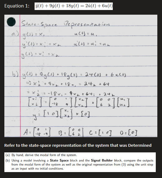 Equation 1: \( \quad \ddot{y}(t)+9 \dot{y}(t)+18 y(t)=2 \dot{u}(t)+6 u(t) \)
State. Space Depresentation
a)
\[
\begin{array}{
