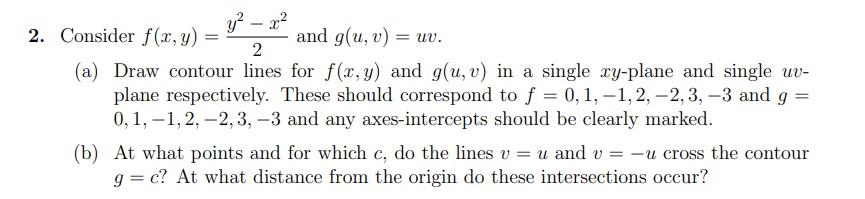 Solved Consider f(x,y)=2y2−x2 and g(u,v)=uv. (a) Draw | Chegg.com