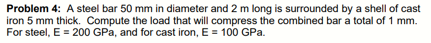 Solved Problem 4: A steel bar 50 mm in diameter and 2 m long | Chegg.com