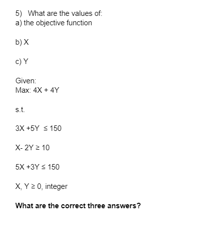 Solved 5) What are the values of: a) the objective function | Chegg.com