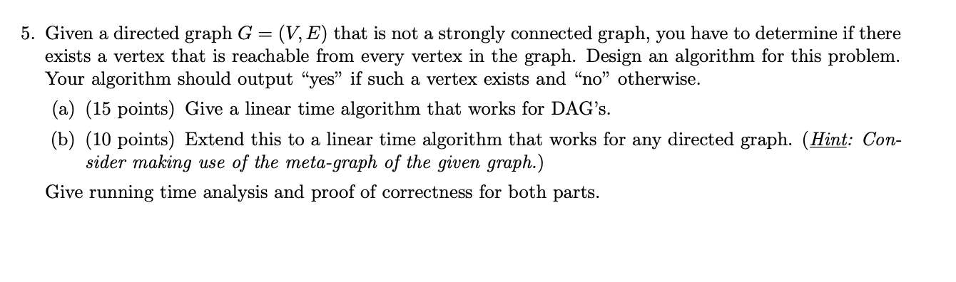 Solved 5. Given a directed graph G = (V, E) that is not a | Chegg.com