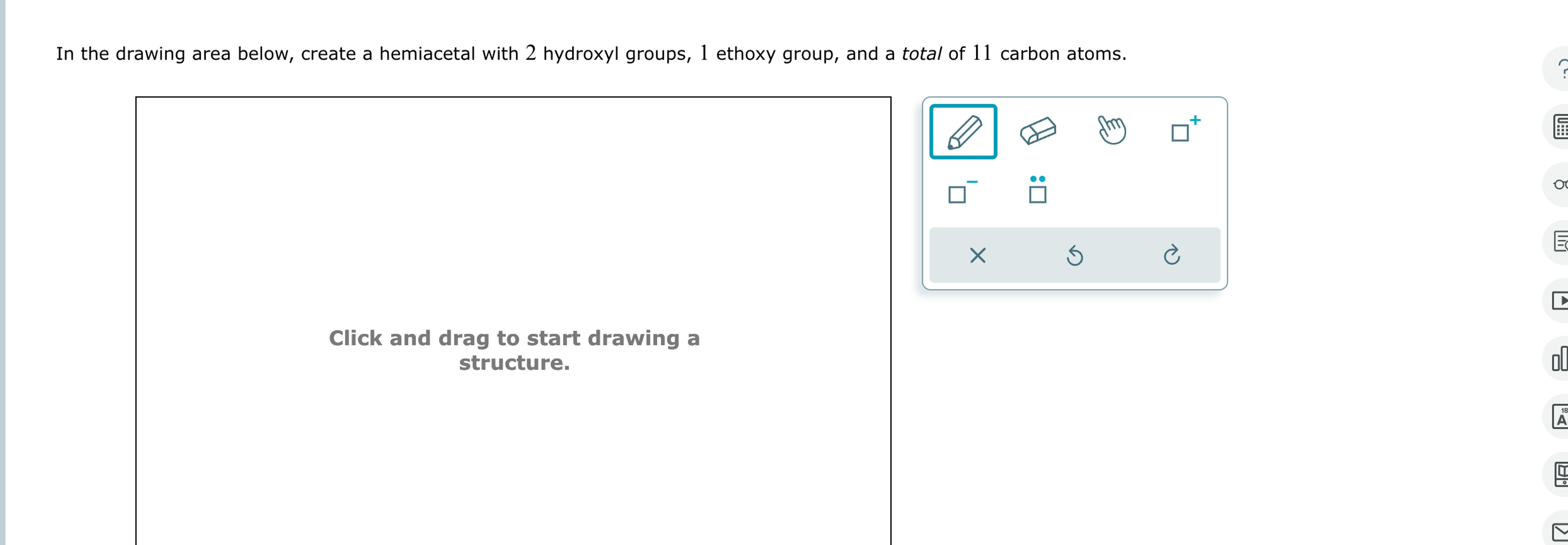 Solved In the drawing area below, create a hemiacetal with 2 | Chegg.com