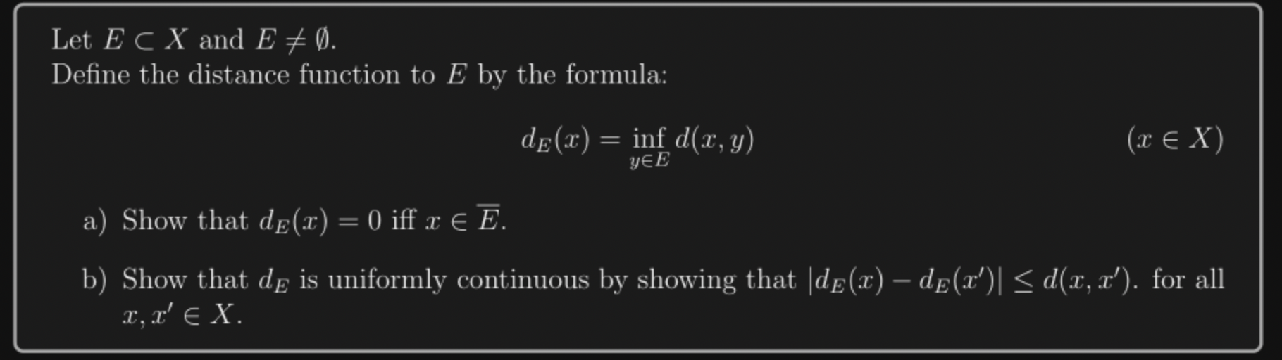 Solved Let E⊂X and E =∅ Define the distance function to E by | Chegg.com