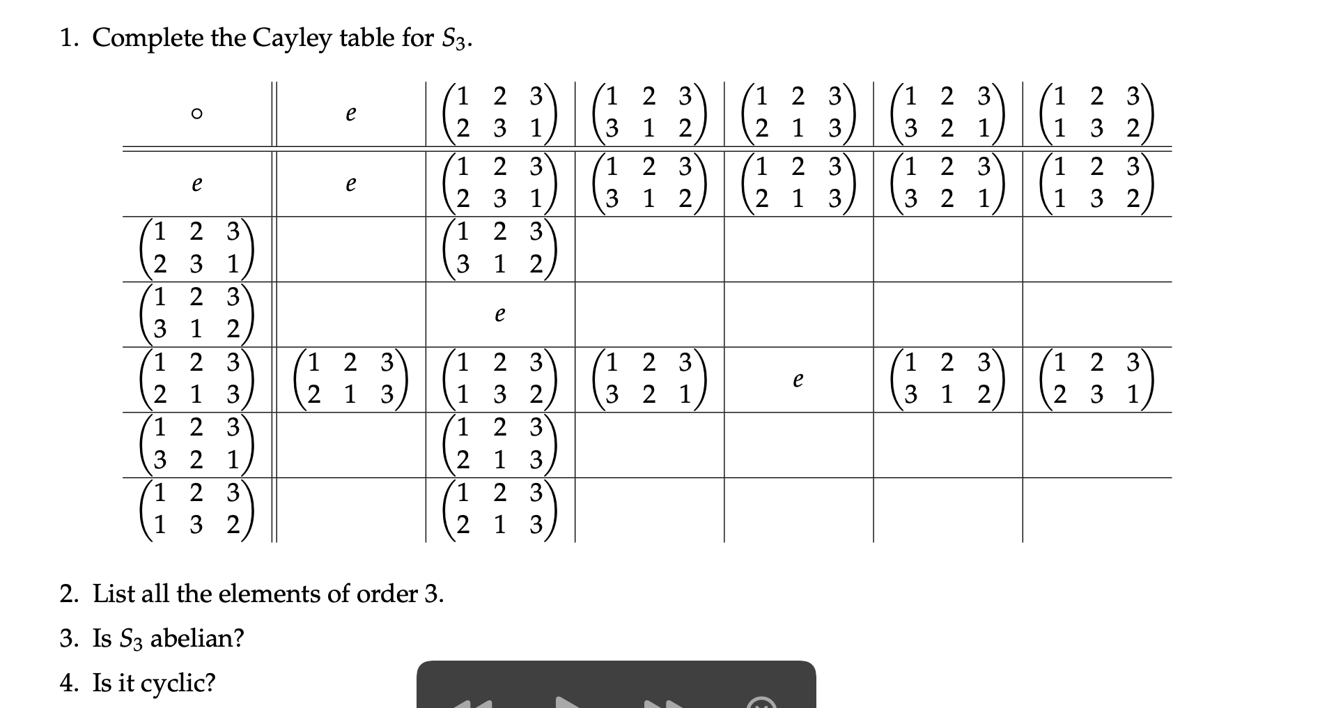 Solved 1. Complete the Cayley table for S3. O e 1 2 2 3 3 1