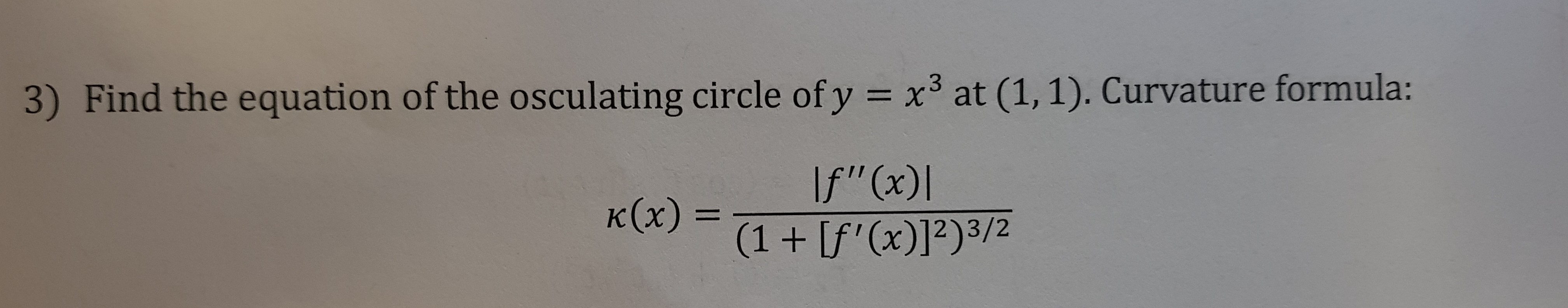 Osculate Math Solved 3) Find the equation of the osculating circle of y = | Chegg.com