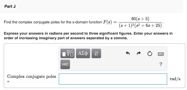 Solved Part 60(8 + 5) Find the complex conjugate poles for | Chegg.com