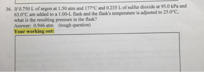 Solved If 0.750 L of argon at 1.50 atm and 177 degree C and | Chegg.com