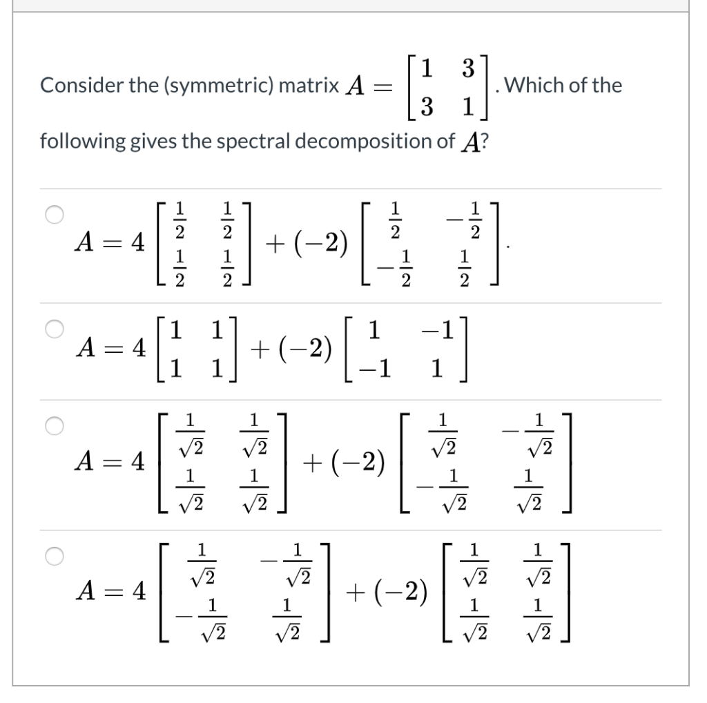 Solved 3 Which Of The 1 1 Consider The Symmetric Matrix A