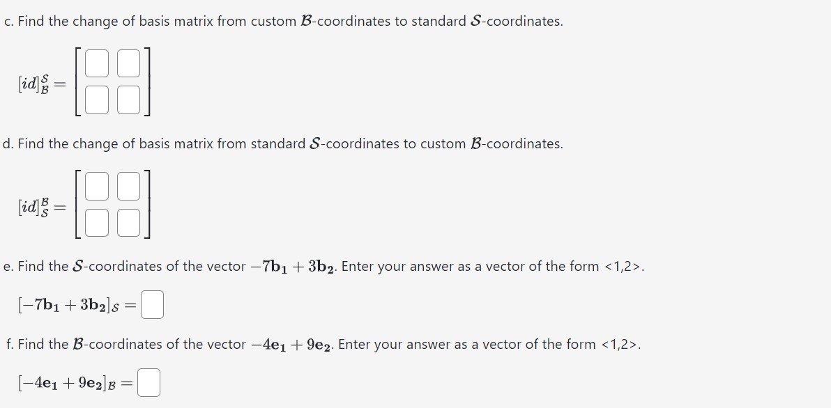 [Solved]: The Standard Basis S={e1,e2} And A Custom Basis B