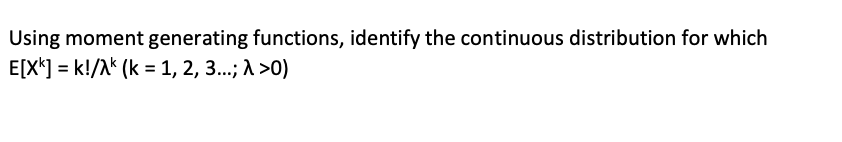 Solved Using moment generating functions, identify the | Chegg.com