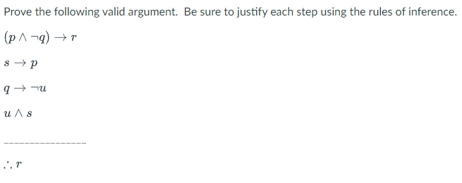 Solved Prove the following valid argument. Be sure to | Chegg.com
