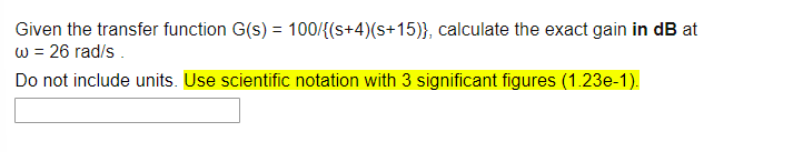 Solved Given the transfer function G(s)=100/{(s+4)(s+15)}, | Chegg.com