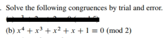 Solved Solve The Following Congruences By Trial And Error. | Chegg.com