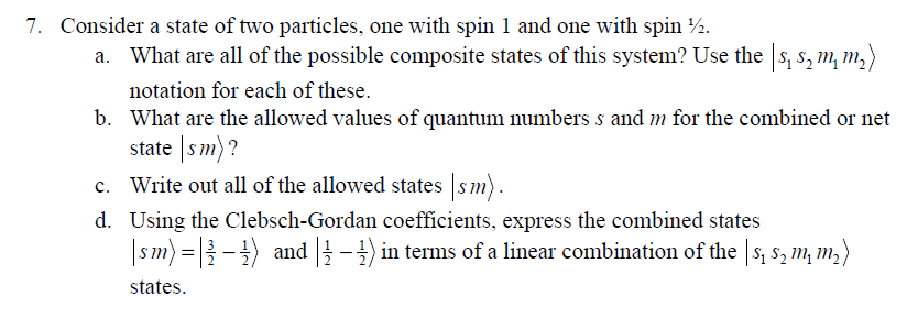 Solved 7. Consider a state of two particles, one with spin 1 | Chegg.com