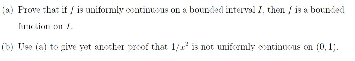 Solved (a) Prove That If F Is Uniformly Continuous On A | Chegg.com