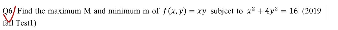 Solved Q6/Find the maximum M and minimum m of f(x,y)=xy | Chegg.com