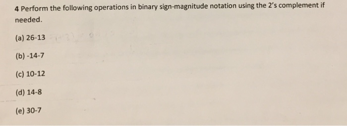 Solved 4 Perform the following operations in binary | Chegg.com