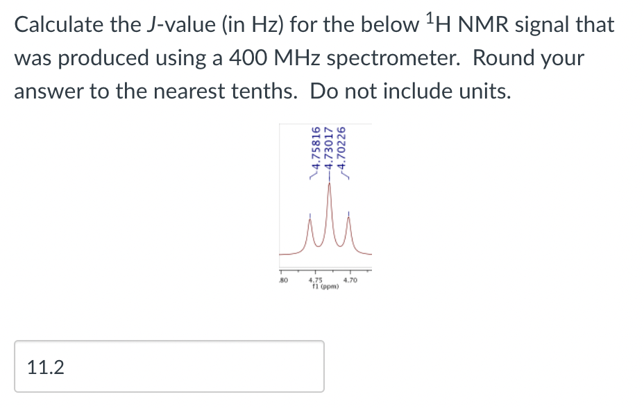 Solved Calculate the J-value (in Hz ) for the below 1H NMR | Chegg.com