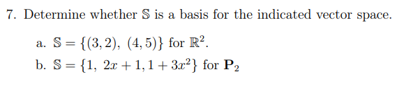 Solved 7. Determine whether S is a basis for the indicated | Chegg.com