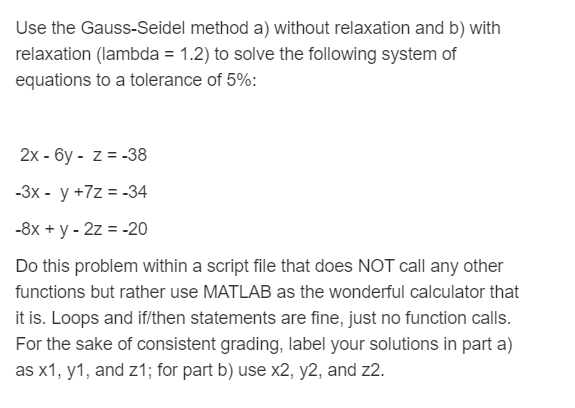 Solved Use The Gauss-Seidel Method A) Without Relaxation And | Chegg.com