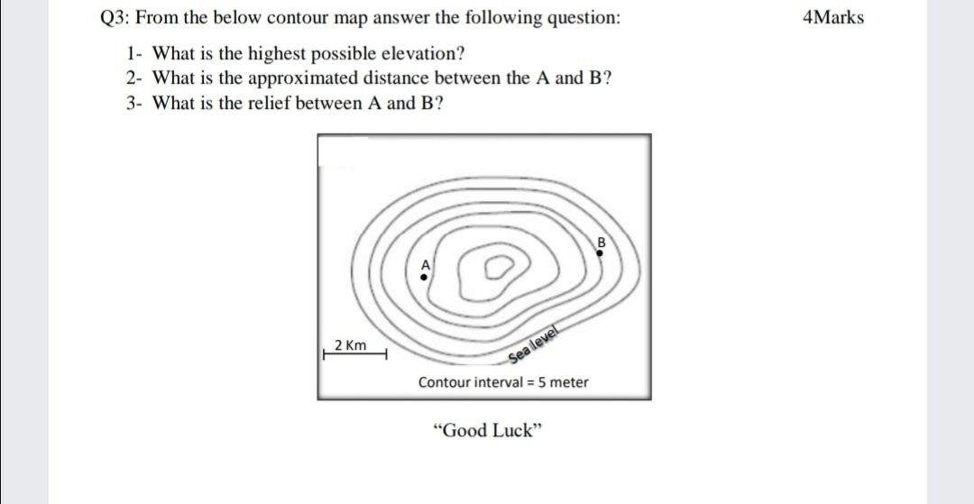 Solved 4Marks Q3: From the below contour map answer the | Chegg.com