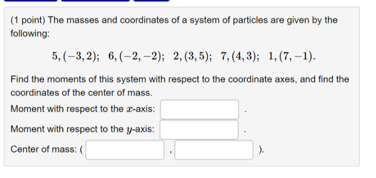 Solved (1 point) The masses and coordinates of a system of | Chegg.com