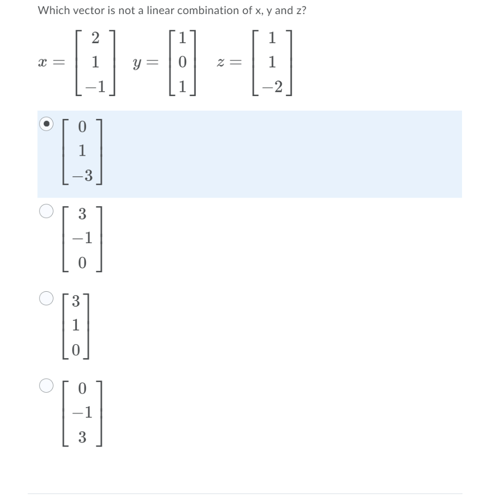 Solved Which vector is not a linear combination of x, y and