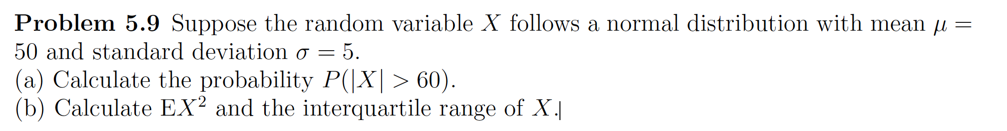 Solved Problem 5.9 Suppose the random variable X follows a | Chegg.com