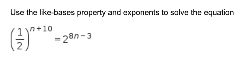 Solved Use The Like Bases Property And Exponents To Solve