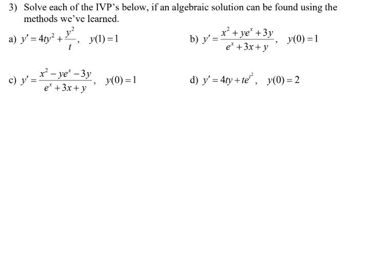 Solved 3) Solve each of the IVP's below, if an algebraic | Chegg.com