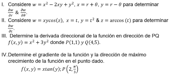 I. Considere \( w=x^{2}-2 x y+y^{2}, x=r+\theta, y=r-\theta \) para determinar \( \frac{\partial w}{\partial r} \& \frac{\par