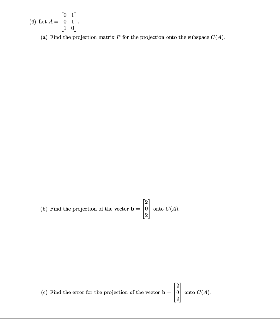 Solved Го 11 (6) Let A = 0 1 1 0 (a) Find The Projection | Chegg.com