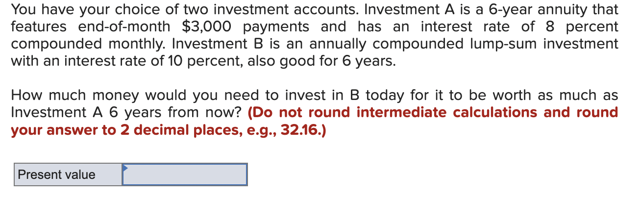 Solved You have your choice of two investment accounts. | Chegg.com